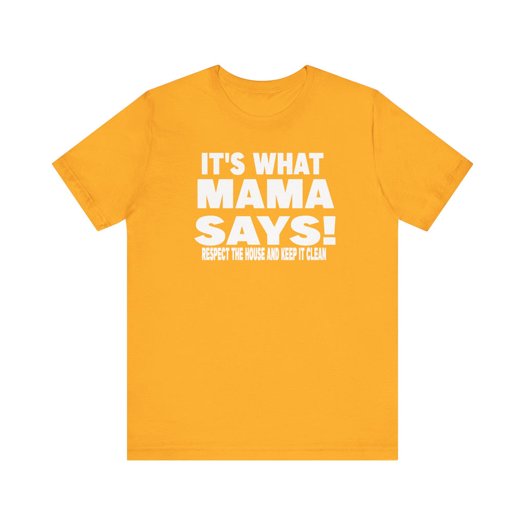 It's what mama says