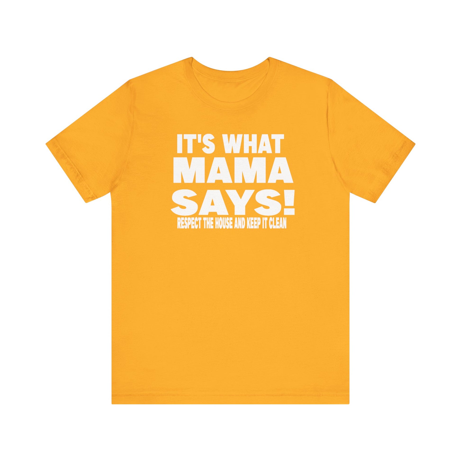 It's what mama says